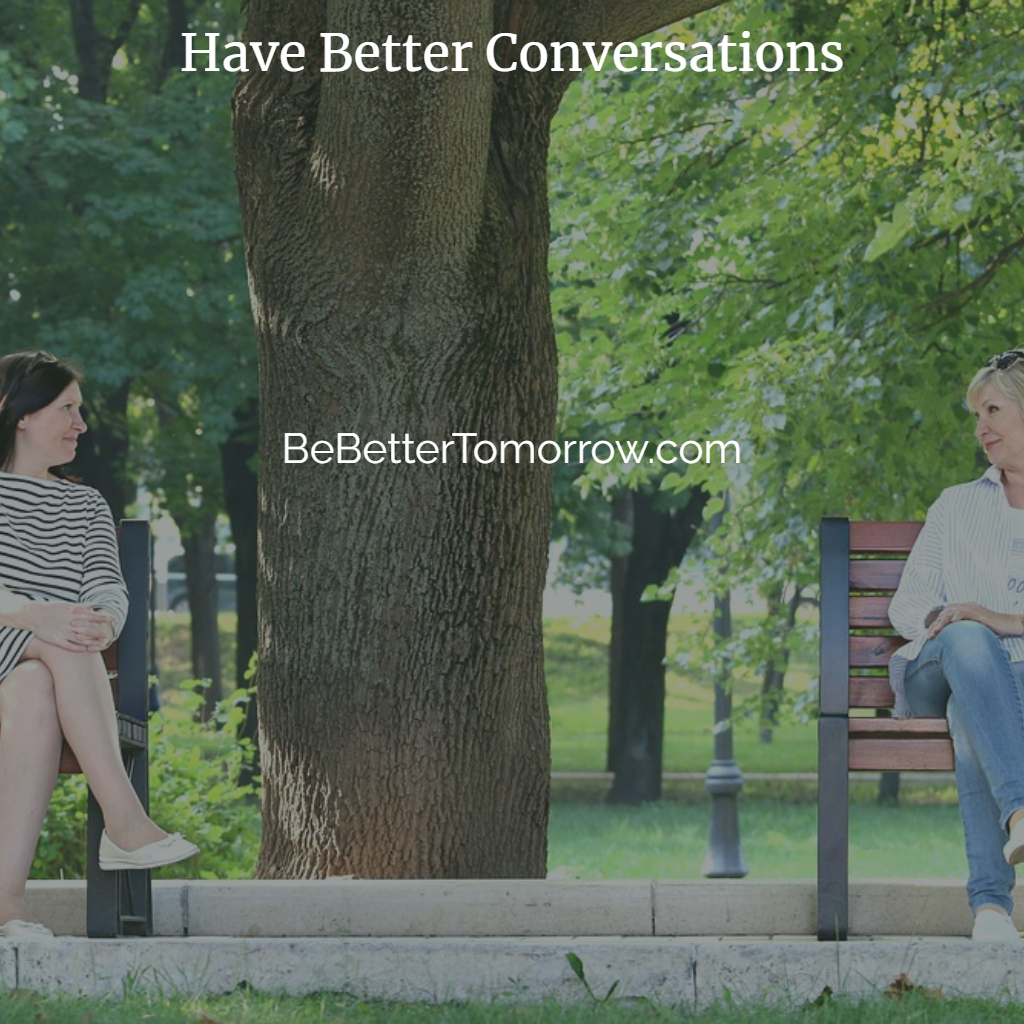 19 Have Better Conversations - Be Better Tomorrow